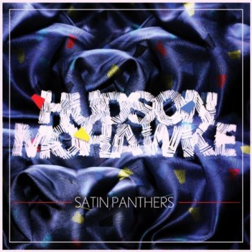 Satin panthers - Hudson Mohawke