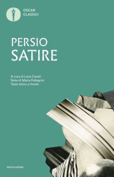 Satire. Testo latino a fronte - Aulo Flacco Persio