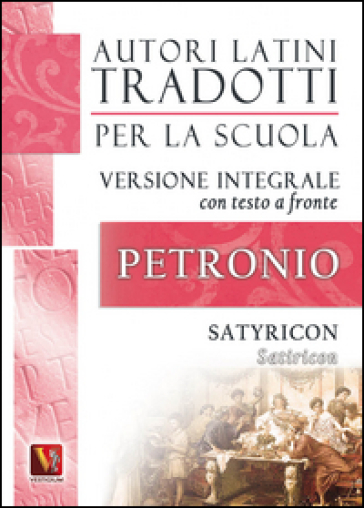 Satiricon-Satyricon. Testo latino a fronte. Ediz. integrale - Petronio Arbitro