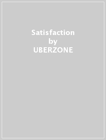 Satisfaction - UBERZONE