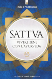 Sattva. Vivere bene con l ayurveda