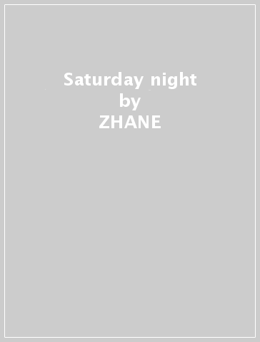 Saturday night - ZHANE