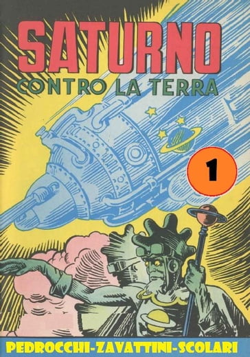 Saturno contro la Terra - Cesare Zavattini - Federico Pedrocchi - Giovanni Scolari