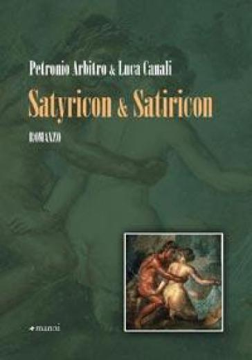 Satyricon & Satiricon - Luca Canali - Petronio Arbitro