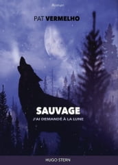 Sauvage. J ai demandé à la lune