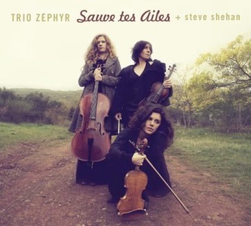 Sauve tes ailes - ZEPHYR TRIO