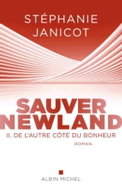 Sauver Newland Episode 2 : De l autre côté du bonheur