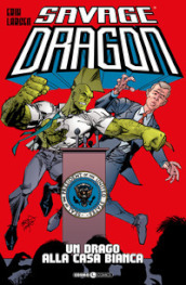 Savage Dragon. 22: Un drago alla Casa Bianca