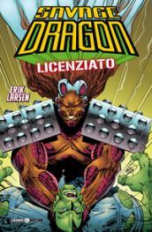 Savage Dragon. 8: Licenziato