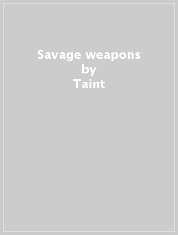 Savage weapons - Taint