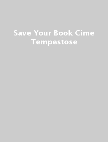 Save Your Book Cime Tempestose