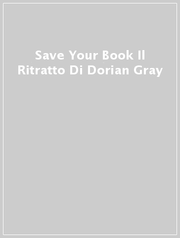 Save Your Book Il Ritratto Di Dorian Gray