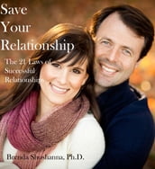 Save Your Relationship: The 21 Laws of Successful Relationships