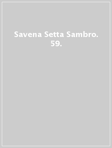 Savena Setta Sambro. 59.