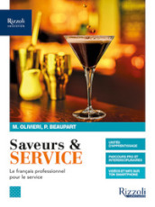 Saveurs & service. Le francais professionnel pour le service. Per gli Ist. professionali. Con e-book. Con espansione online. Con CD-Audio
