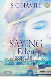 Saving Eden. An Ecology Romance.