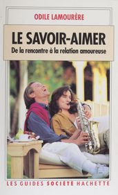 Le Savoir-aimer : de la rencontre à la relation amoureuse