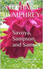 Savoya, Sampson, and Samuel