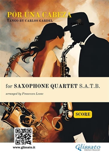 Saxophone Quartet satb "Por una cabeza" (score) - Francesco Leone - Carlos Gardel