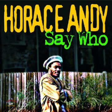 Say who - Horace Andy