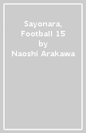 Sayonara, Football 15