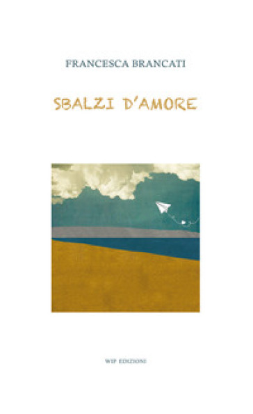 Sbalzi d'amore - Francesca Brancati