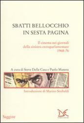 Sbatti Bellocchio in sesta pagina. Il cinema nei giornali della sinistra extraparlamentare 1968-76