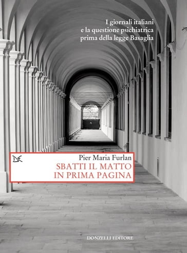 Sbatti il matto in prima pagina - Pier Maria Furlan