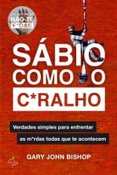 Sábio Como O C*Ralho