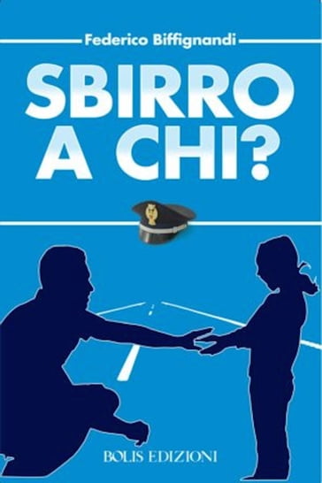 Sbirro a chi? - Federico Biffignandi