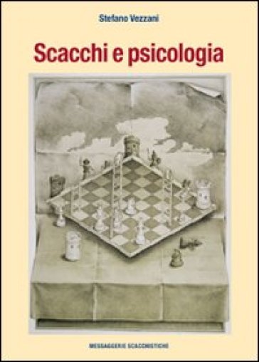 Scacchi e psicologia - Stefano Vezzani