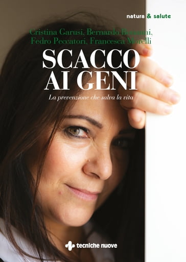 Scacco ai geni - Cristina Garusi - Bernardo Bonanni - Fedro Peccatori - Francesca Morelli