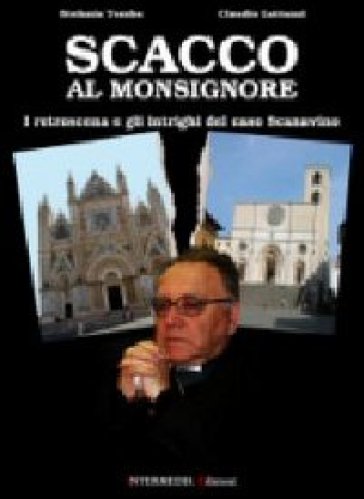 Scacco al monsignore. I retroscena e gli intrighi del caso Scanavino - Claudio Lattanzi - Stefania Tomba