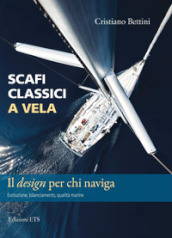 Scafi classici a vela. Il design per chi naviga. Evoluzione, bilanciamento, qualità marine