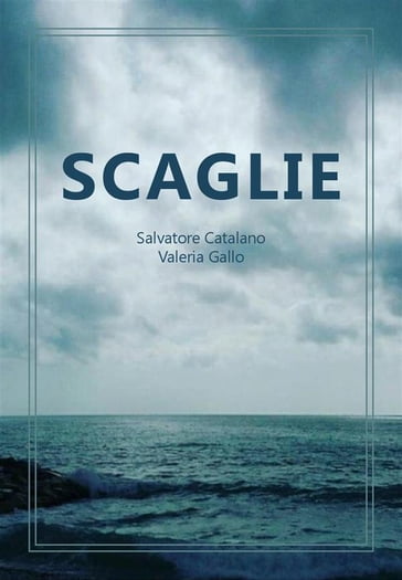 Scaglie - Salvatore Catalano - Valeria Gallo