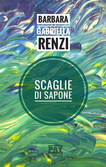 Scaglie di sapone - Barbara Gabriella Renzi