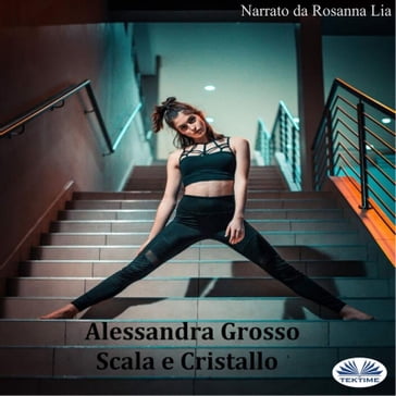 Scala E Cristallo - Alessandra Grosso