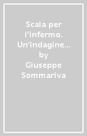 Scala per l infermo. Un indagine ad alta tensione per la coppia d assi dei detective Bouvier Ballerino