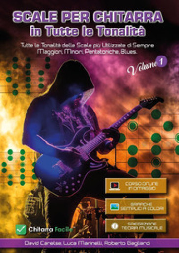 Scale per chitarra in tutte le tonalità. Con espansione online. 1. - DAVID CARELSE - Luca Marinelli - Roberto Gagliardi