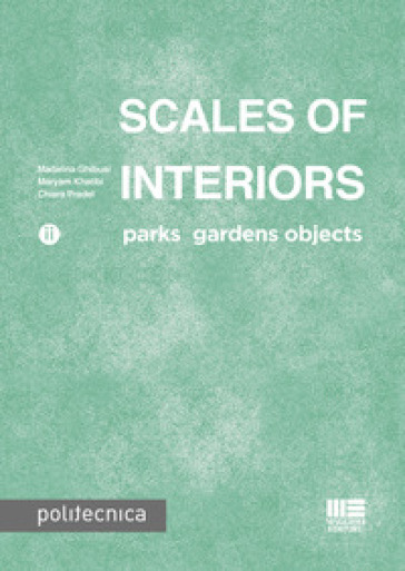 Scales of interiors - Madalina Ghibusi - Maryam Khatibi - Chiara Pradel