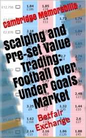 Scalping and Pre-set Value Trading: Football Over Under Goals Market - Betfair Exchange