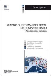 Scambio di informazioni fiscali nell Unione europea. Accertamento e riscossione