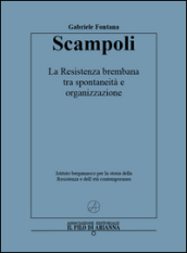 Scampoli. La Resistenza brembana tra spontaneità e organizzazione