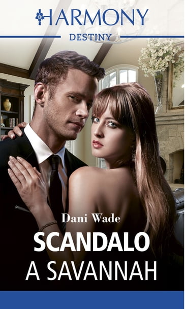 Scandalo a Savannah - Dani Wade
