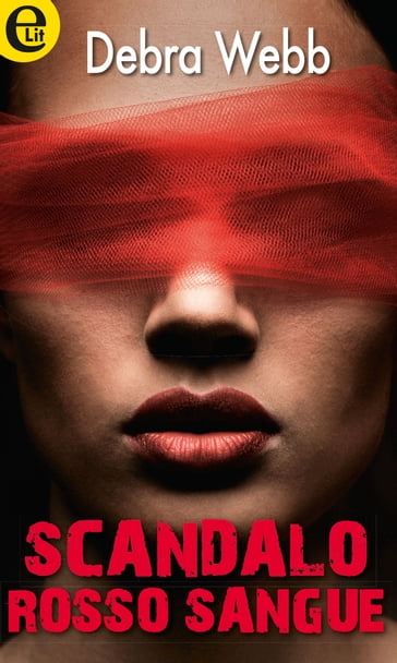 Scandalo rosso sangue (eLit) - Debra Webb