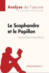 Le Scaphandre et le Papillon de Jean-Dominique Bauby (Analyse de l oeuvre)