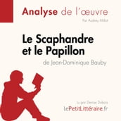 Le Scaphandre et le Papillon de Jean-Dominique Bauby (Analyse de l oeuvre)