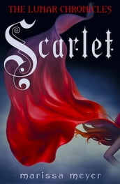 Scarlet (The Lunar Chronicles Book 2)