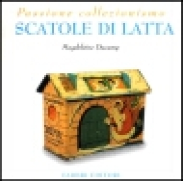 Scatole di latta - Magdeleine Ducamp