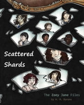 Scattered Shards: The Zoey Jane Files